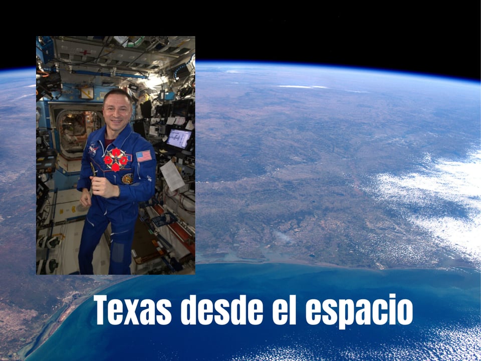 Astronauta manda mensaje desde el espacio a San Antonio, Texas (FOTOS y VIDEO)