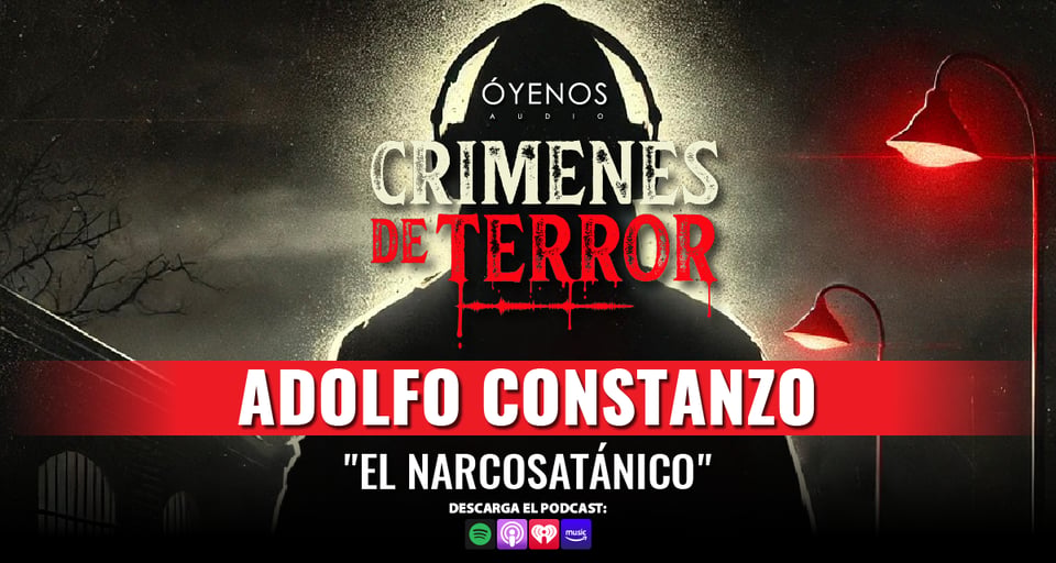 El narcosatánico: La historia de Adolfo Constanzo en Crímenes de Terror featured image