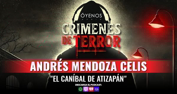 El Caníbal de Atizapán: el feminicida en serie que destapó décadas de impunidad en México