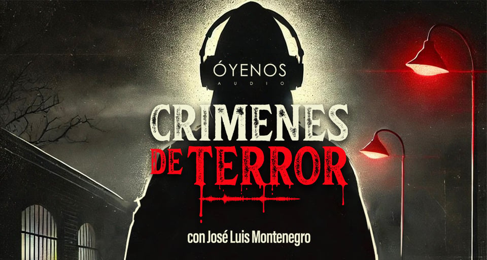 Goyo Cárdenas, Terror Crimes, Tacuba Strangler, Podcast, Óyenos Audio