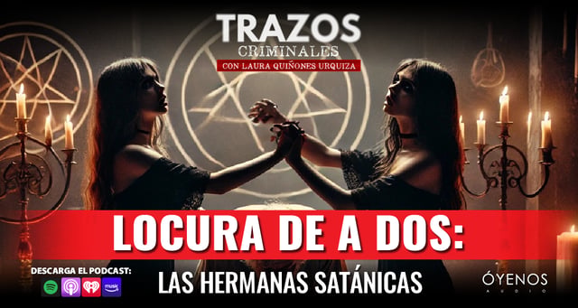 Las «hermanas satánicas»: El trastorno de la locura compartida y su impacto criminal
