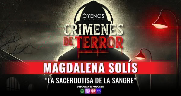 Magdalena Solís: The High Priestess of Blood and her Reign of Terror in Tamaulipas