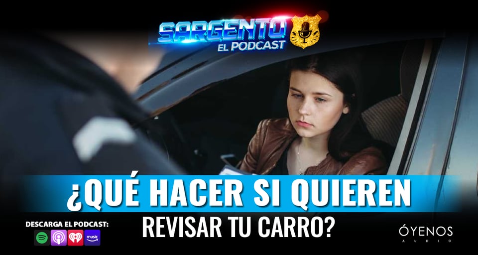 Consejos para proteger tus derechos si la policía quiere registrar tu carro o casa