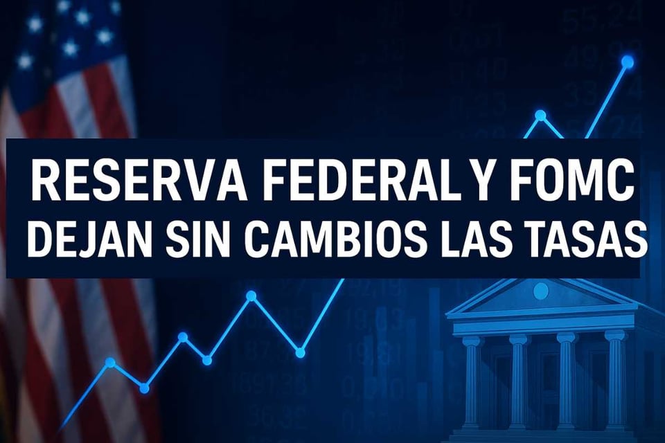 Reserva Federal y FOMC dejan sin cambios las tasas en junio