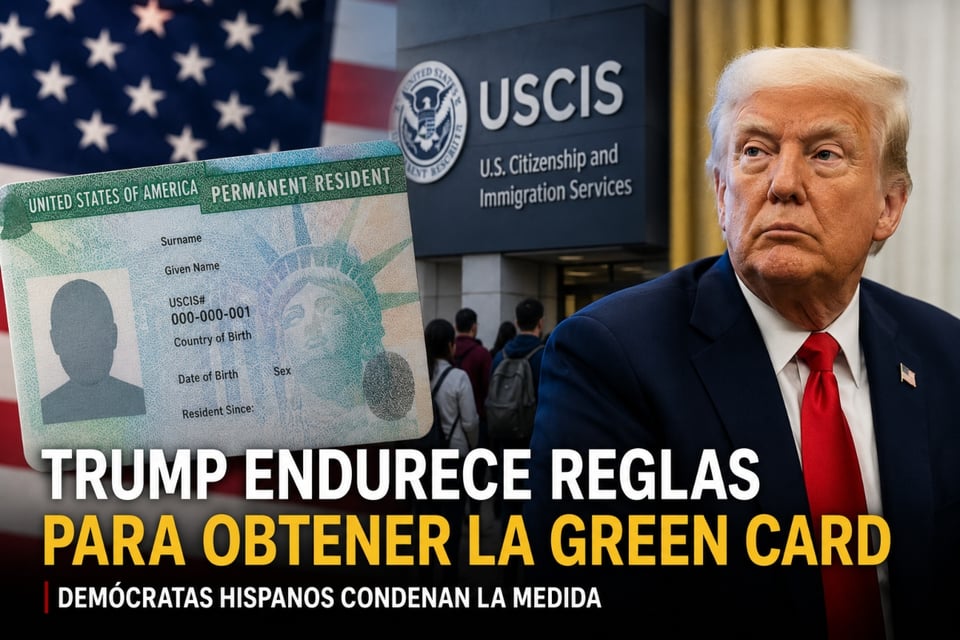 Green card cambia proceso migratorio bajo Trump