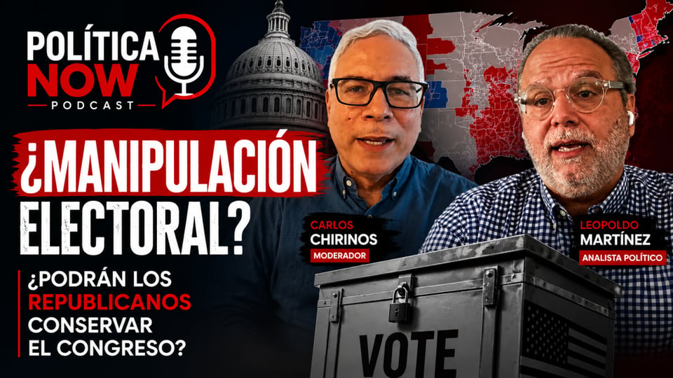 Política NOW Podcast, New MundoNow Podcast