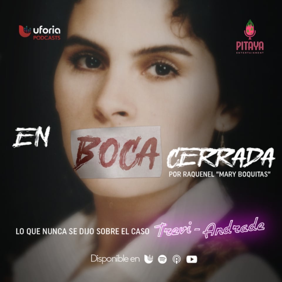 Mary Boquitas En Boca Cerrada: Cuéntame acerca de este nuevo podcast