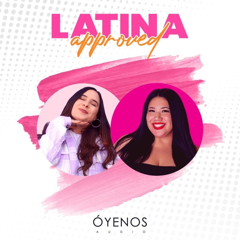 MundoNow, Latina Approved, Óyenos Audio, bilingual Latinas