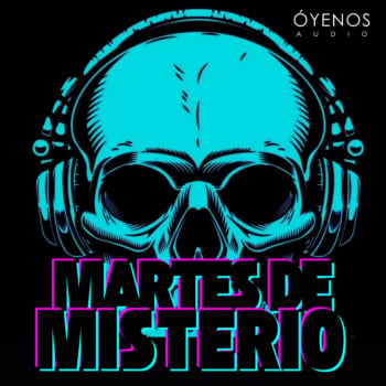 Escucha el podcast Martes de Misterio