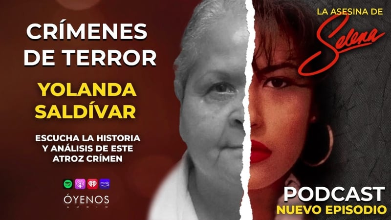 Podcast, Selena Quintanilla, MundoNOW, Horror Crimes, Yolanda Saldívar