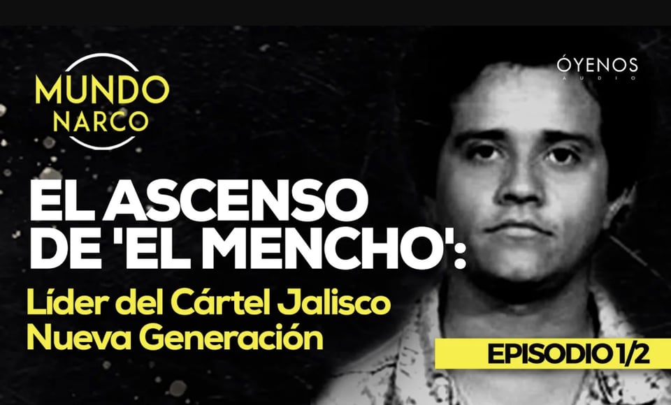 El poder de Nemesio Oseguera Cervantes, «El Mencho»