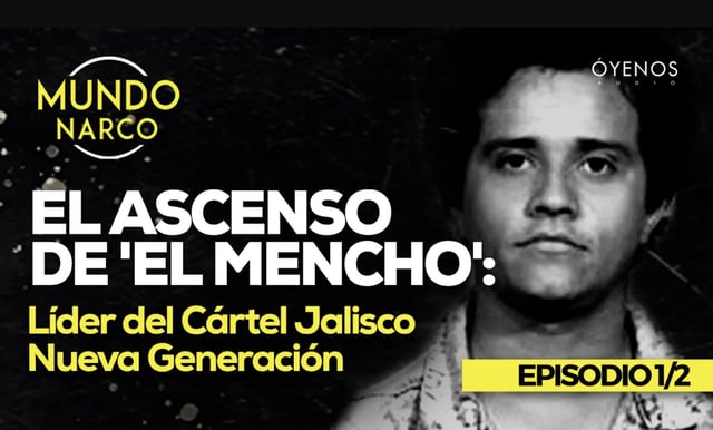El poder de Nemesio Oseguera Cervantes, «El Mencho»
