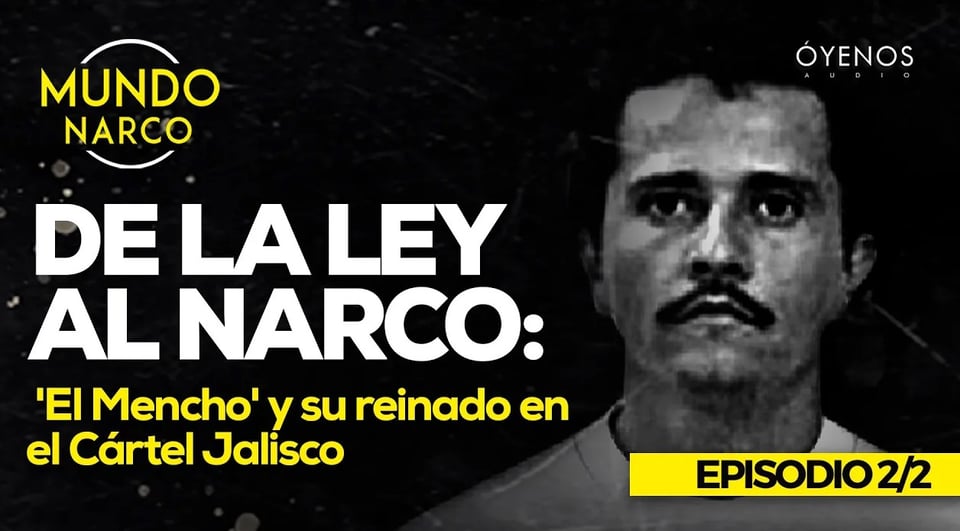 «El Mencho»: De policía a líder internacional de las drogas featured image