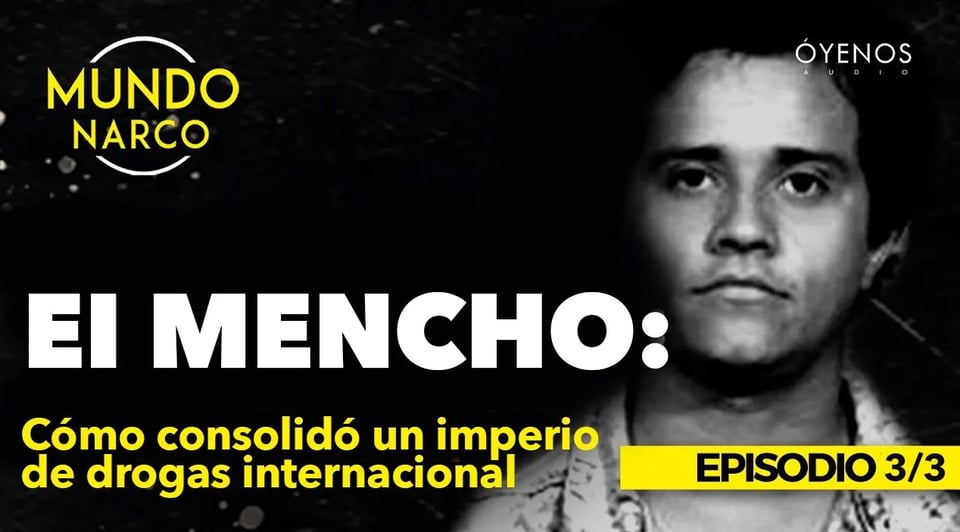 «El Mencho»: Cómo consolidó un imperio de drogas internacional