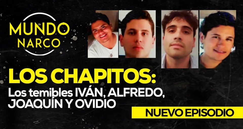 Los Chapitos los temibles Iván, Alfredo, Joaquín y Ovidio