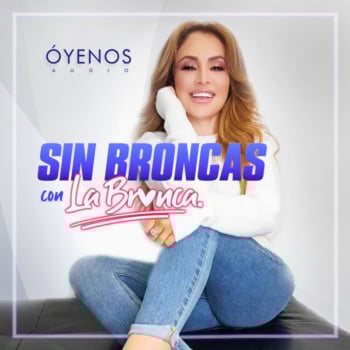 Escucha nuestro Podcast 'Sin Broncas con La Bronca'