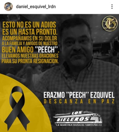 The Rieleros del Norte are in mourning after the unexpected death Erasmo Peech Esquivel brother