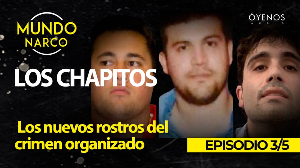Los Chapitos: The new faces of organized crime