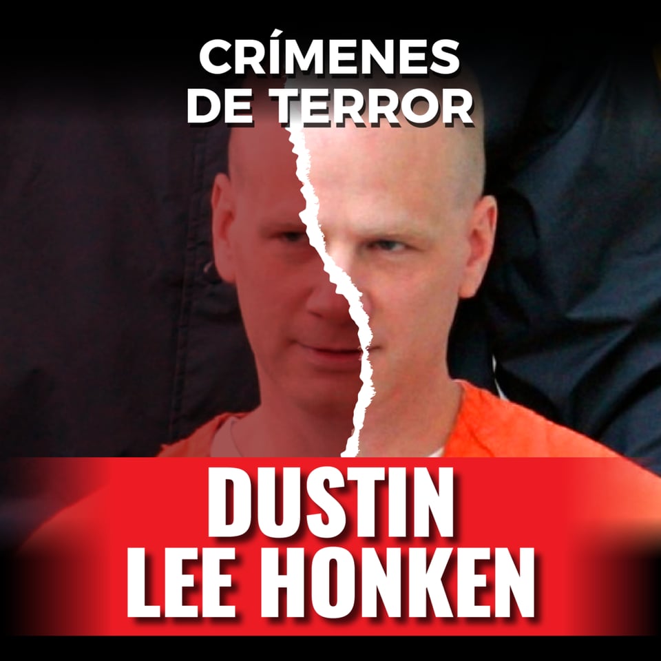 Dustin Lee Honken, Horror Crimes, murders, Hear Us Audio, MundoNOW