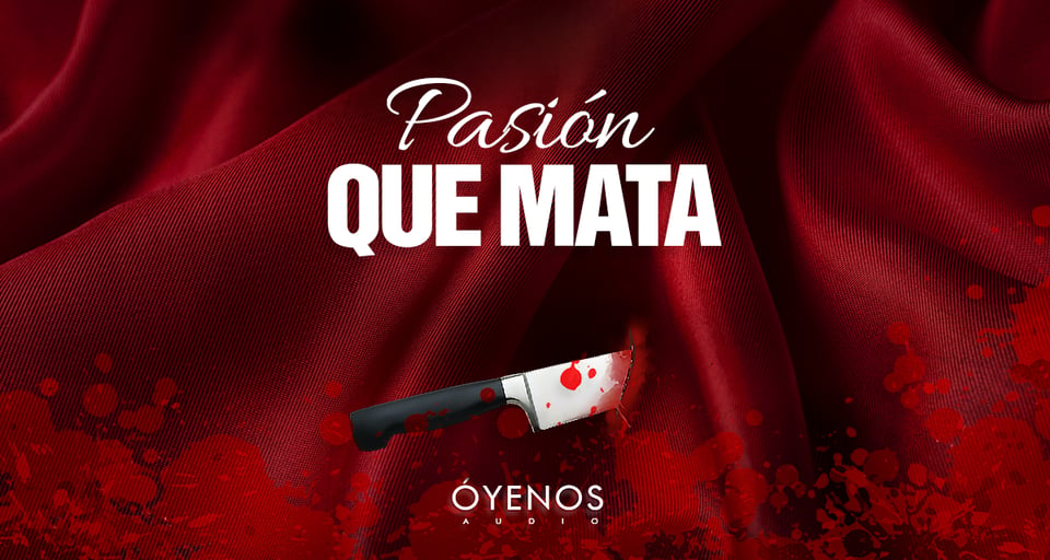 crimes of passion, audio, Podcast, Listen to us Audio, MundoNOW