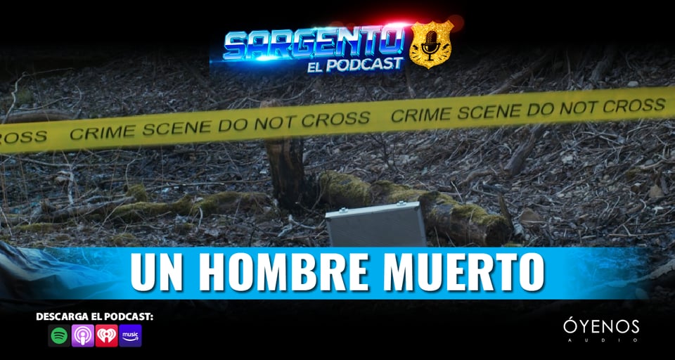 Hombre muerto, Sargento, Policia, USA, Podcast