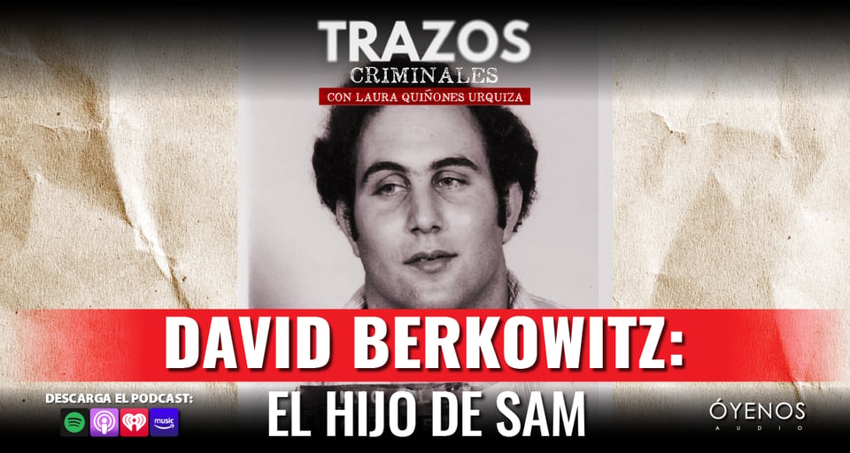 David Berkowitz, Son of Sam, Criminal Traces, Podcast, Listen to Us Audio