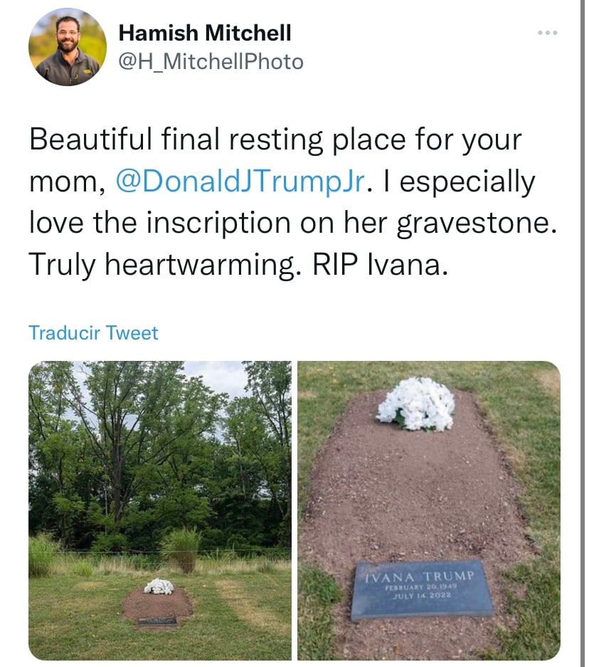 They 'explode' for the place of 'eternal rest' of Trump's ex-wife