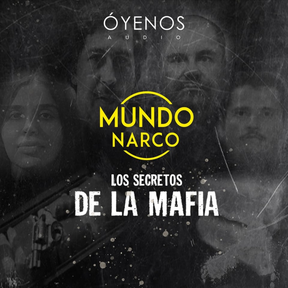 ESCUCHA NUESTRO PODCAST 'MUNDO NARCO' DANDO CLICK EN LA IMAGEN