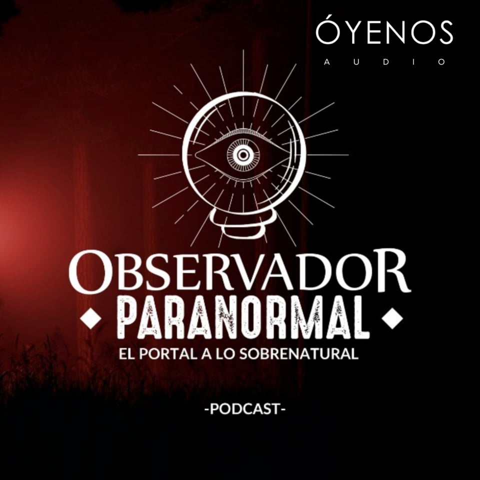 Podcast 'Observador Paranormal'