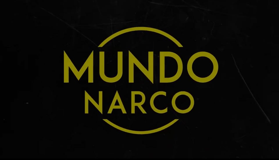 mundo narco, podcast, periodismo, investigacion , mundo now